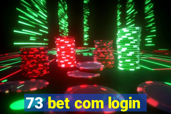 73 bet com login